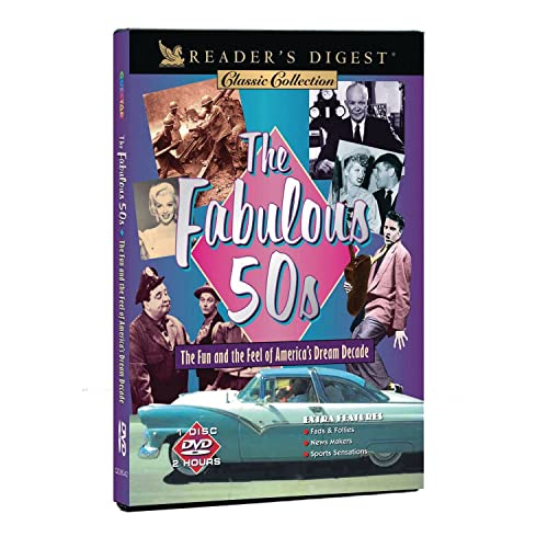 The Fabulous 50's: The Fun and the Feel of America's Dream Decade