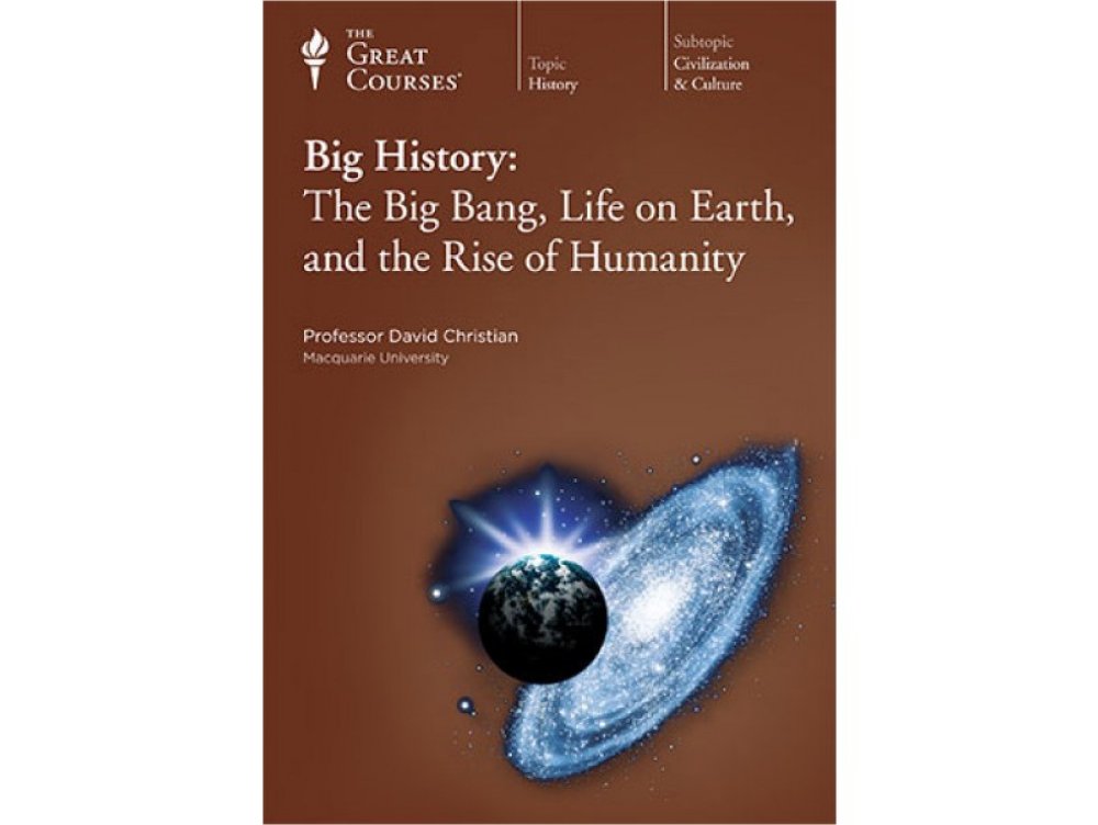 Big History: The Big Bang, Life on Earth, and the Rise of Humanity