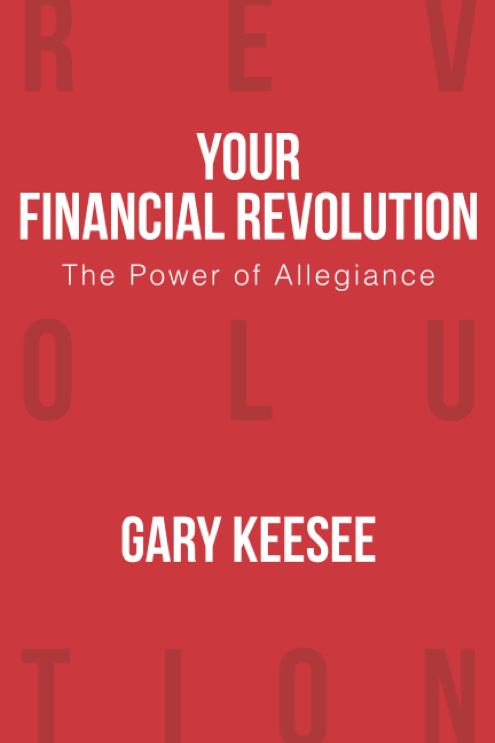 Your Financial Revolution: The Power of Allegiance