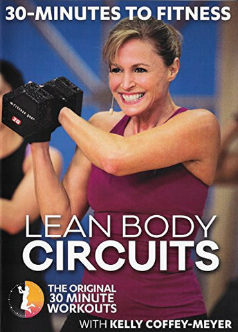 30 Minutes to Fitness: Lean Body Circuits With Kelly Coffey Meyer