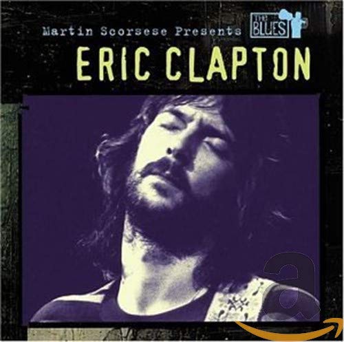 Martin Scorsese Presents The Blues: Eric Clapton
