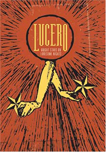 Lucero: Bright Stars on Lonesome Nights