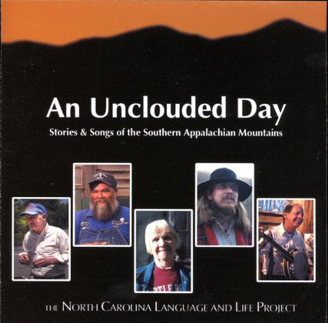 An Unclouded Day - Stories and Songs of the Southern Appalachian Mountains