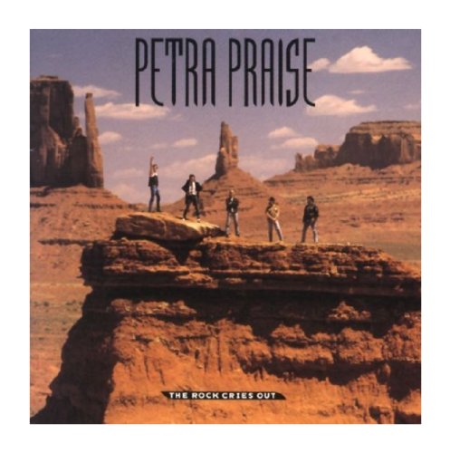 Petra Praise: The Rock Cries Out