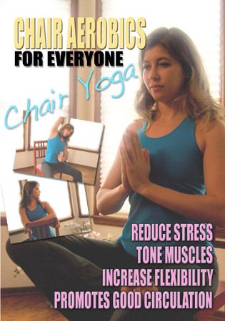 CHAIR AEROBICS FOR EVERYONE:CHAIR YOG