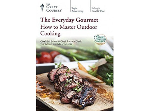 The Everyday Gourmet: How to Master Outdoor Cooking