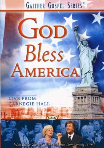 Bill and Gloria Gaither and Their Homecoming Friends: God Bless America [DVD]