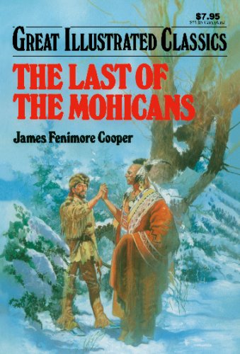 The Last of the Mohicans (Great Illustrated Classics) by James Fenimore Cooper (2008) Paperback