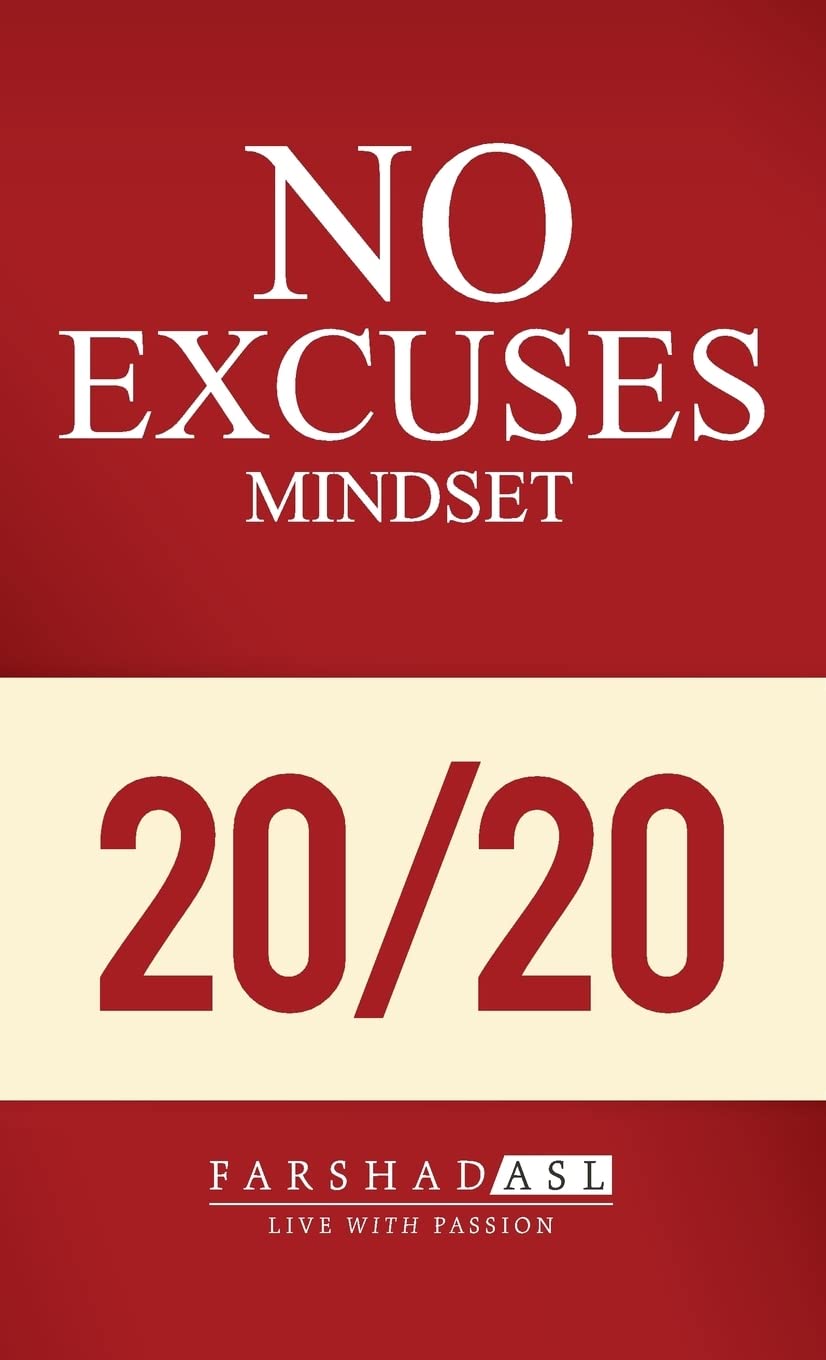 The "No Excuses" Mindset: A Life of Purpose, Passion, and Clarity