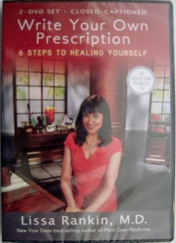 Write Your Own Prescription 6 Steps to Healing Yourself with Lissa Rankin, M.D.