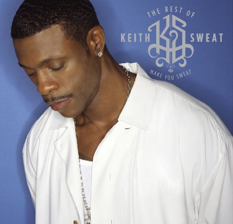 The Best of Keith Sweat: Make You Sweat (US Release)