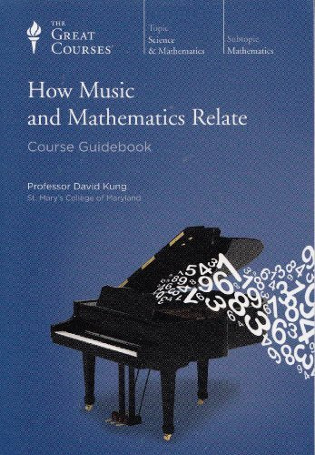 How Music and Mathematics Relate, The Teaching Company Great Courses