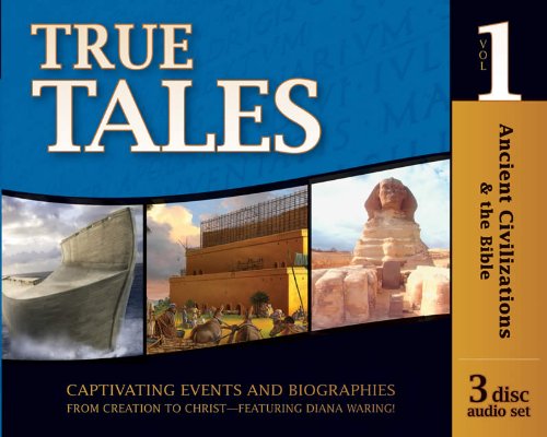 True Tales, Vol. 1: Ancient Civiliations & the Bible