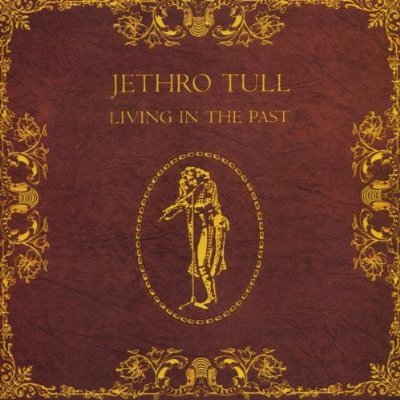 Jethro Tull- Living In The Past