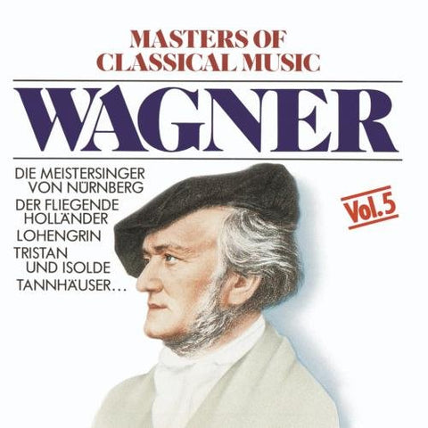 Masters Of Classical Music: Wagner