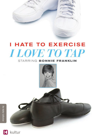 I Hate to Exercise, I Love to Tap - Tap Dance Instruction for Beginners