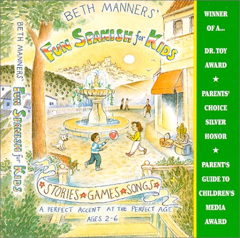 Beth Manners' Fun Spanish for Kids: ages 2-6
