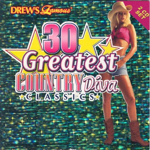 Drew's Famous 30 Greatest Country Diva Classics