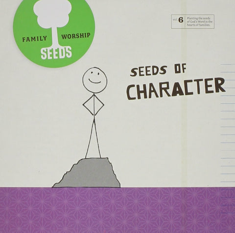 Seeds Family Worship: Seeds of Character, Vol. 6