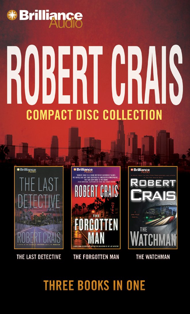 Robert Crais CD Collection 4: The Last Detective, The Forgotten Man, The Watchman (Elvis Cole/Joe Pike)