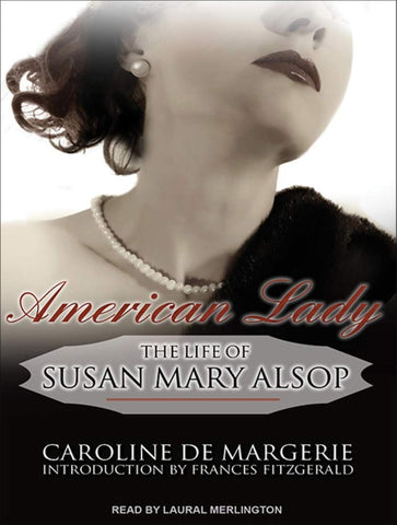 American Lady: The Life of Susan Mary Alsop