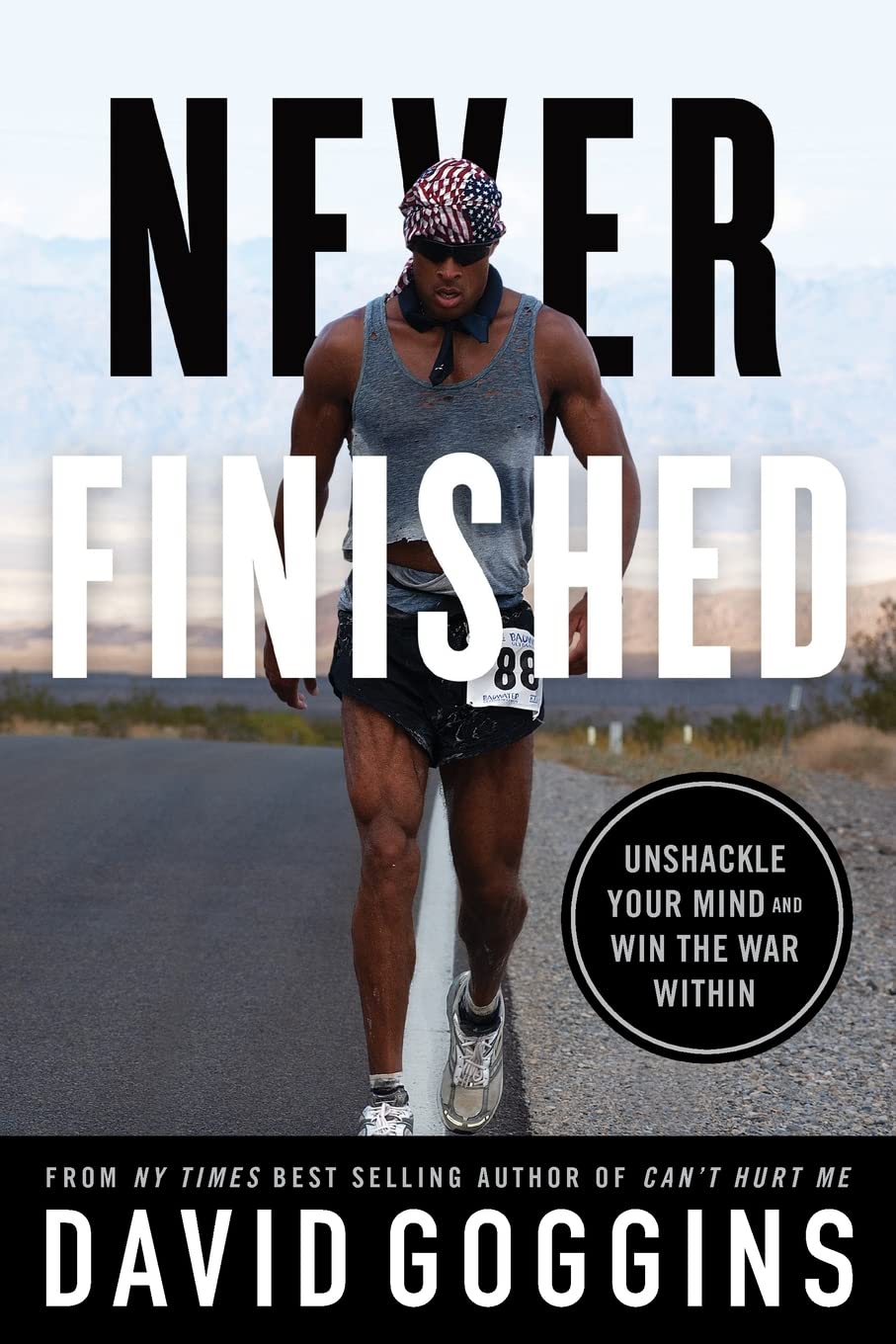 Never Finished: Unshackle Your Mind and Win the War Within