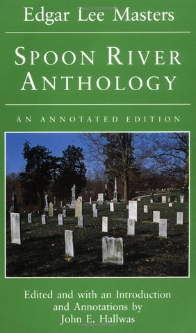 Spoon River Anthology: An Annotated Edition