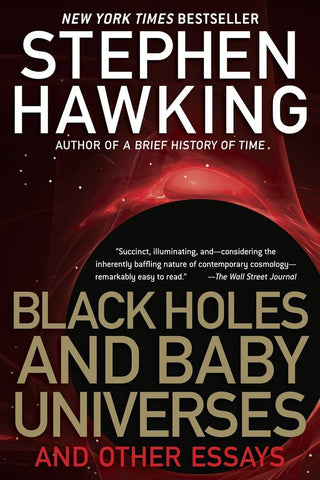 Black Holes and Baby Universes and Other Essays