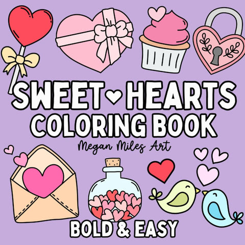 Sweet Hearts Coloring Book: Simple and Cute Designs for both Adults and Kids (Bold & Easy Coloring Books)