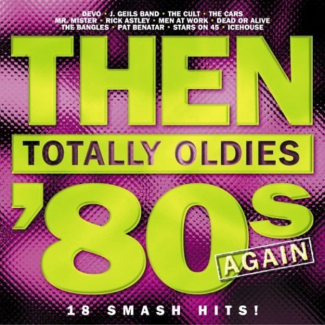 Then: Totally Oldies '80s...Again