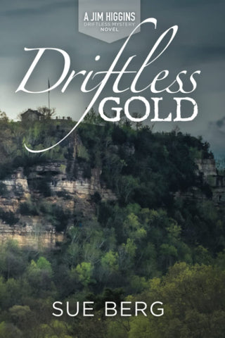 Driftless Gold (A Jim Higgins Driftless Mystery)