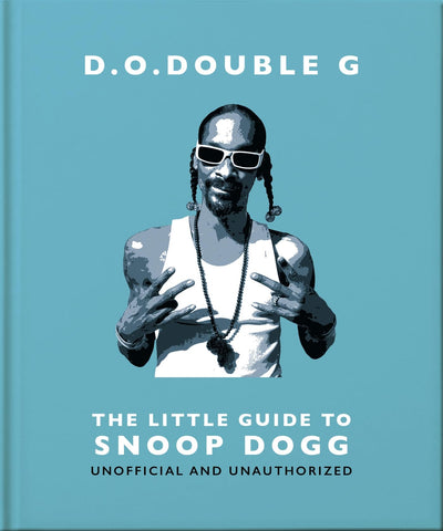 D. O. DOUBLE G: The Little Guide to Snoop Dogg (The Little Books of Music, 26)