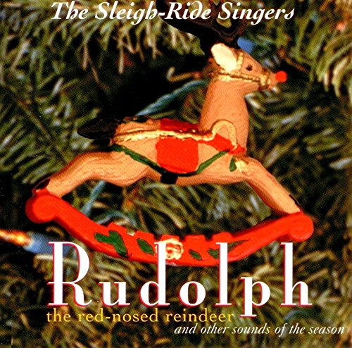 Rudolph the Red-Nosed Reindeer and other Sounds of the Season [Audio CD] The Sleigh-Ride Singers