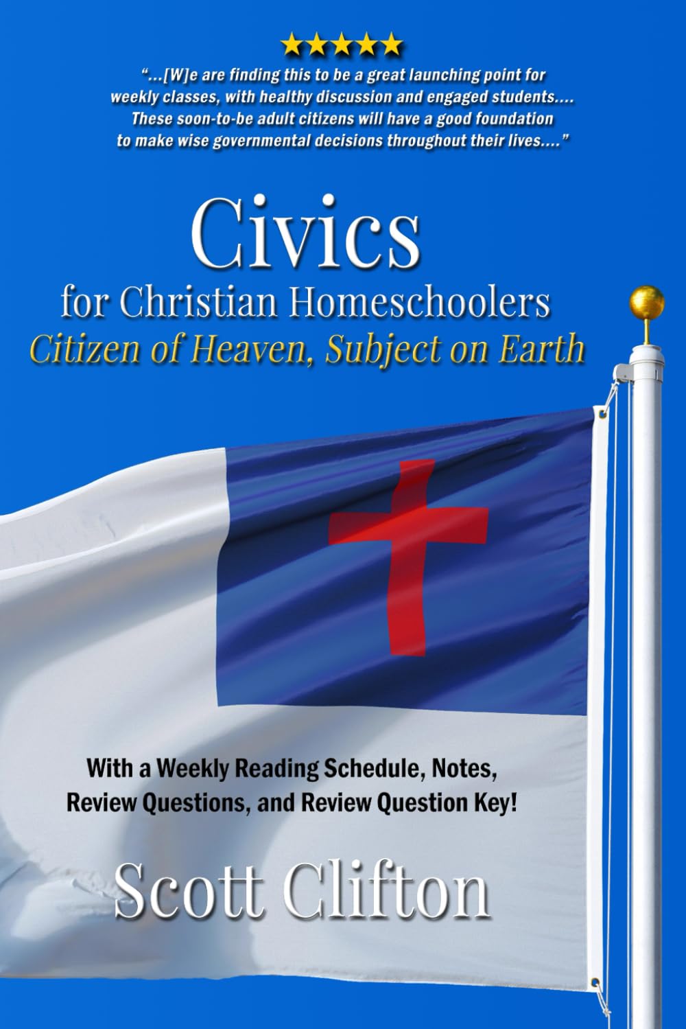 Civics for Christian Homeschoolers: Citizen of Heaven, Subject on Earth