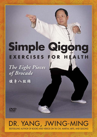 Eight Simple Qigong Exercises for Health: The Eight Pieces of Brocade