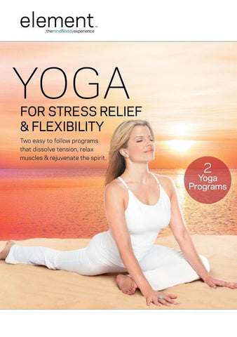 Element: Yoga for Stress Relief & Flexibility