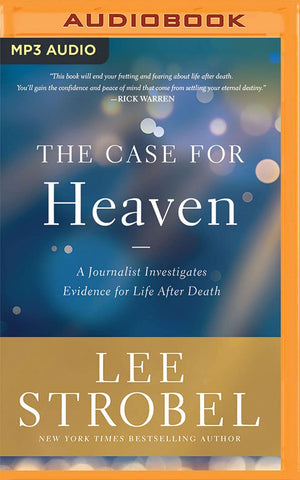 The Case for Heaven: A Journalist Investigates Evidence for Life After Death