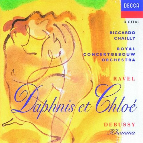 Ravel: Daphnis & Chloe / Debussy: Khamma