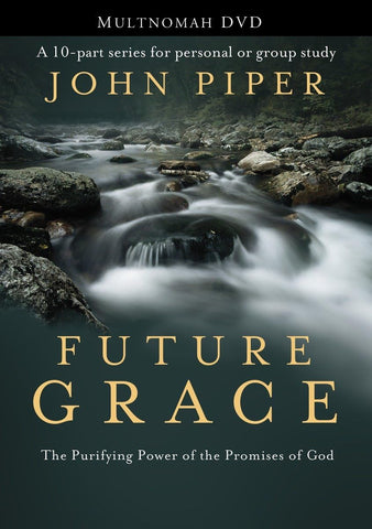 Future Grace: The Purifying Power of the Promises of God