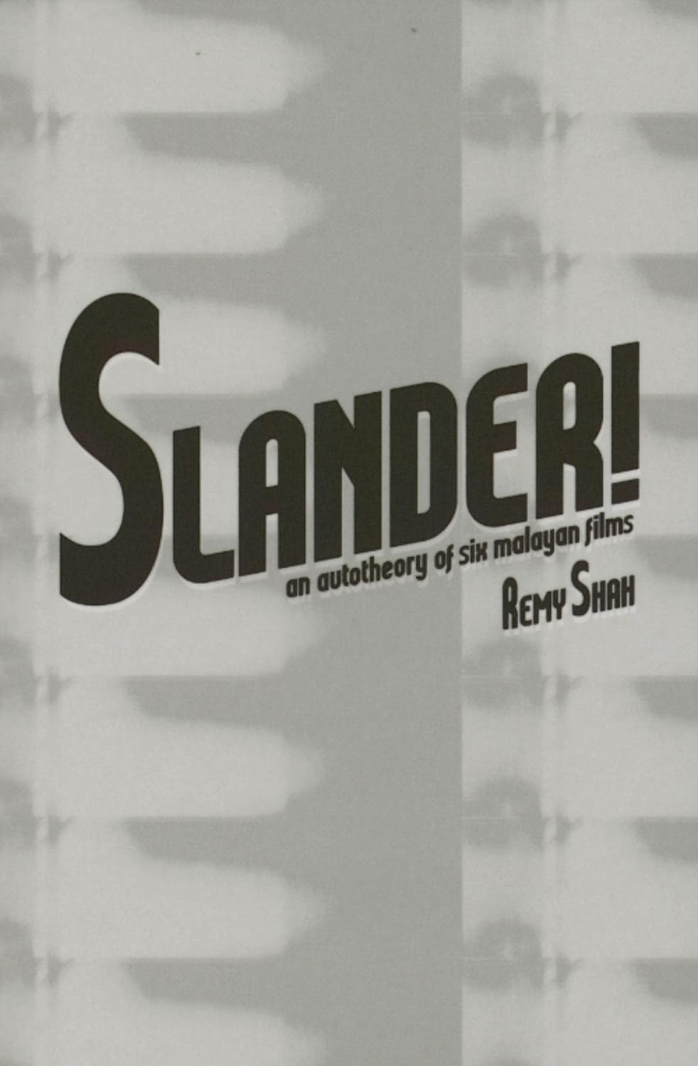 Slander!: An Autotheory of Six Malayan Films