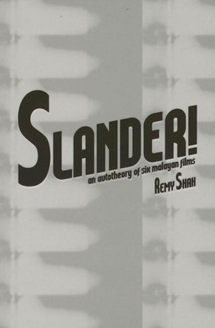 Slander!: An Autotheory of Six Malayan Films
