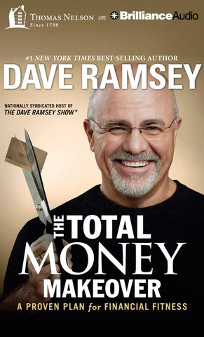 The Total Money Makeover: A Proven Plan for Financial Fitness