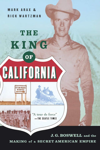 The King of California: J.G. Boswell and the Making of a Secret American Empire