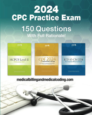 CPC Practice Exam 2024: Includes 150 practice questions, answers with full rationale and comprehensive study guide