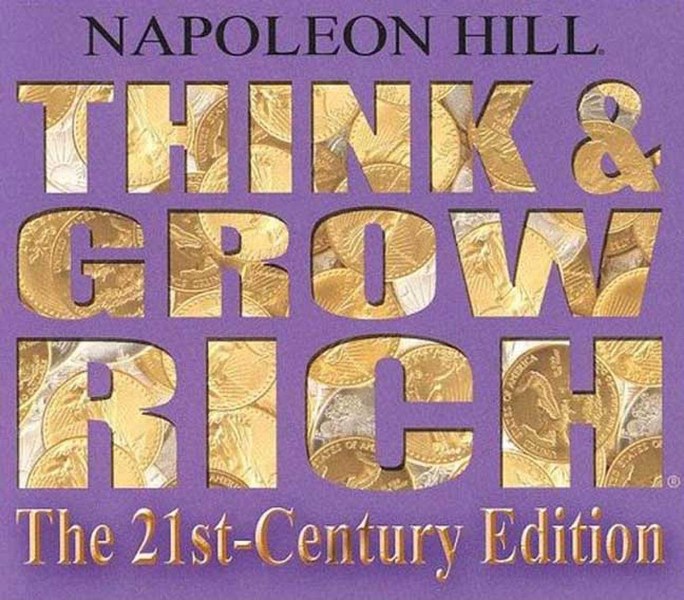 Think and Grow Rich: The 21st-Century Edition: Revised and Updated