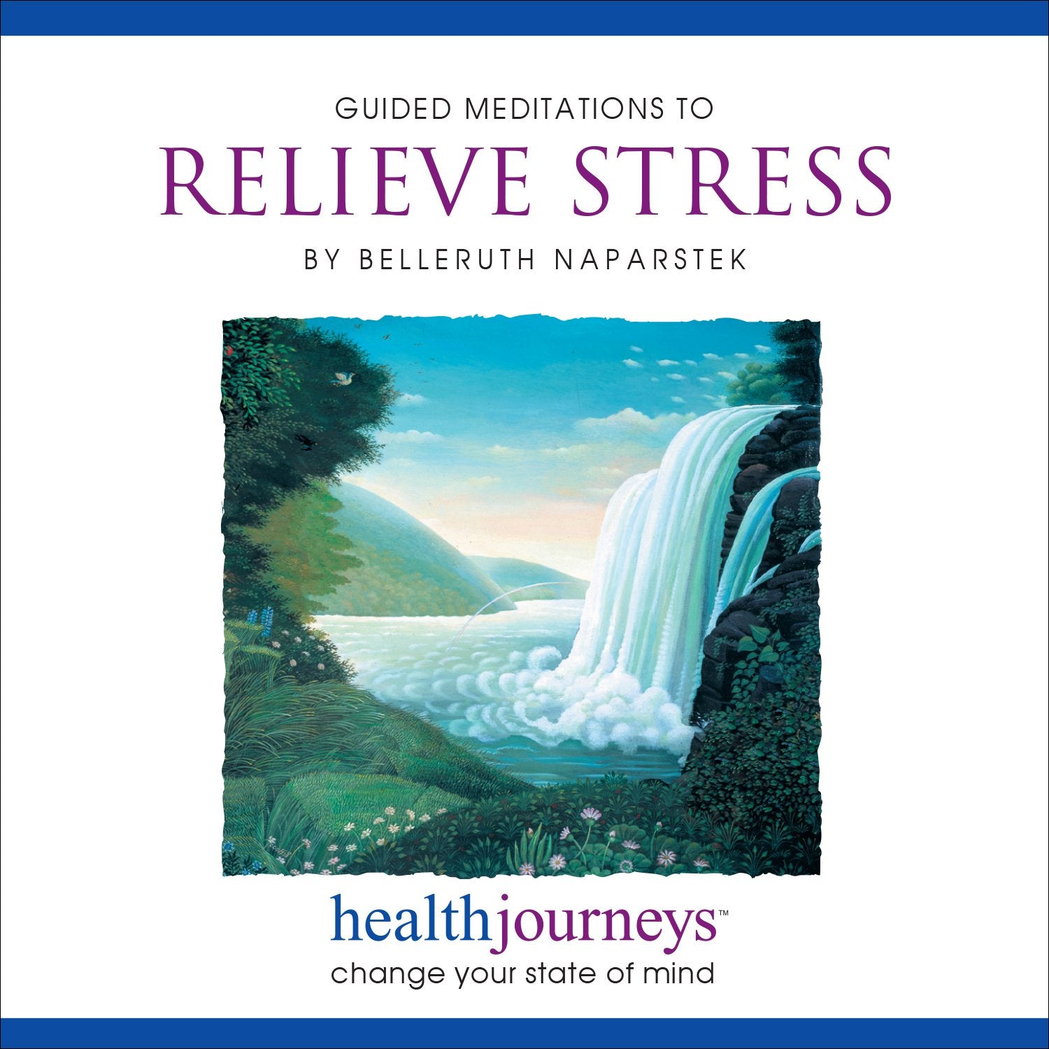 Meditations to Relieve Stress - Four Guided Imagery Exercises for Stress Reduction, Including a Walking Meditation