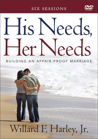 His Needs, Her Needs: Building an Affair-Proof Marriage (A Six-Session Study)