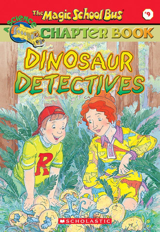 Dinosaur Detectives (The Magic School Bus Science Chapter Book #9)