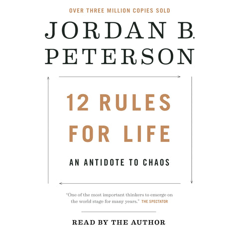 12 Rules for Life: An Antidote to Chaos