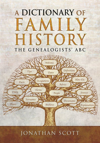 A Dictionary of Family History: The Genealogists' ABC (A Guide For Family Historians)